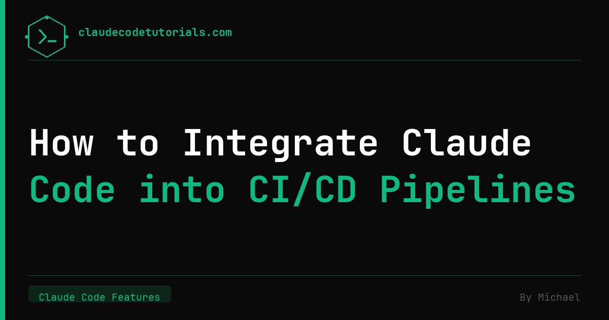 How to Integrate Claude Code into CI/CD Pipelines